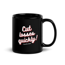 Load image into Gallery viewer, Cut Losses Quickly Coffee Mug
