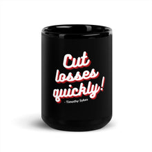 Load image into Gallery viewer, Cut Losses Quickly Coffee Mug