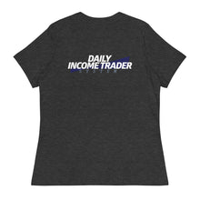 Load image into Gallery viewer, Daily Income Trader Women's Relaxed T-Shirt
