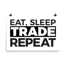 Load image into Gallery viewer, Eat, Sleep, Trade Poster