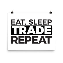Load image into Gallery viewer, Eat, Sleep, Trade Poster