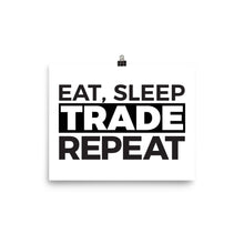 Load image into Gallery viewer, Eat, Sleep, Trade Poster