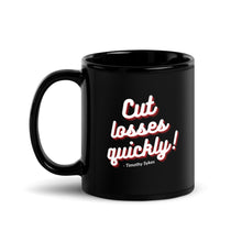 Load image into Gallery viewer, Cut Losses Quickly Coffee Mug
