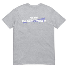 Load image into Gallery viewer, Daily Income Trader Short-Sleeve Unisex T-Shirt
