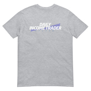 Daily Income Trader Short-Sleeve Unisex T-Shirt